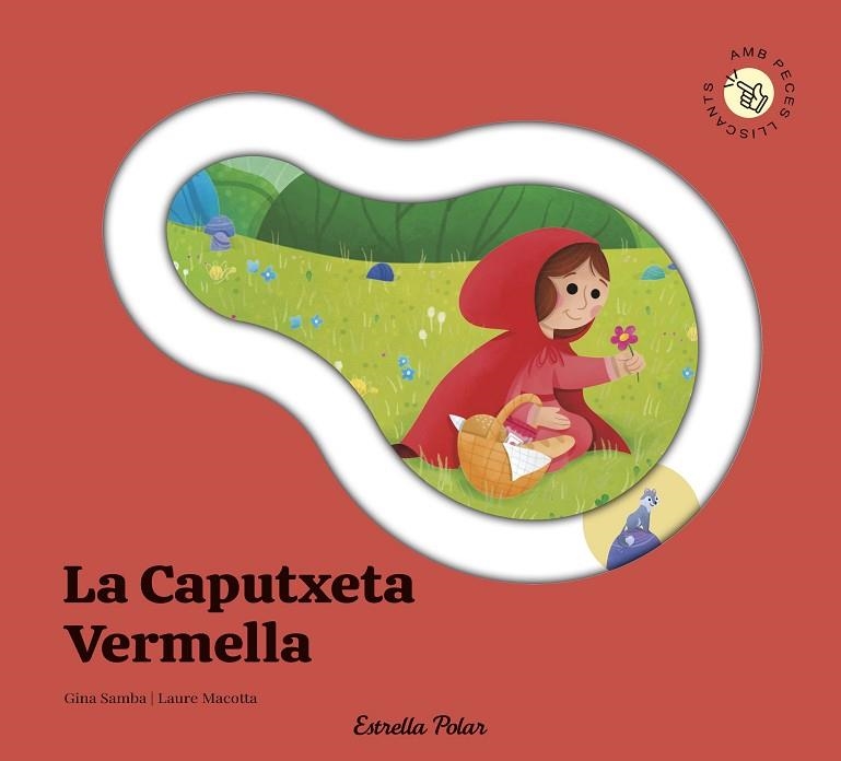 LA CAPUTXETA VERMELLA. CONTE AMB PECES LLISCANTS | 9791387903688 | SAMBA, GINA | Llibreria L'Altell - Llibreria Online de Banyoles | Comprar llibres en català i castellà online - Llibreria de Girona