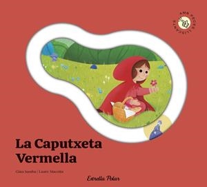 LA CAPUTXETA VERMELLA. CONTE AMB PECES LLISCANTS | 9791387903688 | SAMBA, GINA | Llibreria L'Altell - Llibreria Online de Banyoles | Comprar llibres en català i castellà online - Llibreria de Girona