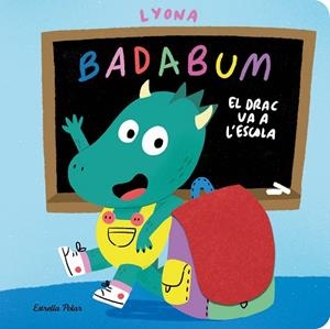 BADABUM. EL DRAC VA A L'ESCOLA | 9791387903978 | LYONA | Llibreria L'Altell - Llibreria Online de Banyoles | Comprar llibres en català i castellà online - Llibreria de Girona