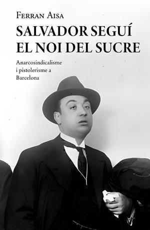 SALVADOR SEGUÍ. EL NOI DEL SUCRE | 9788410131033 | AISA I PÀMPOLS, FERRAN | Llibreria Online de Banyoles | Comprar llibres en català i castellà online