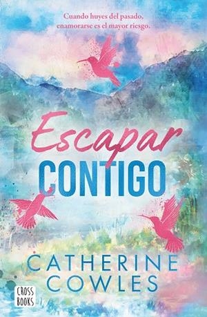 ESCAPAR CONTIGO | 9788408322955 | COWLES, CATHERINE | Llibreria L'Altell - Llibreria Online de Banyoles | Comprar llibres en català i castellà online - Llibreria de Girona