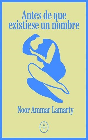 ANTES DE QUE EXISTIESE UN NOMBRE | 9791399124897 | AMMAR LAMARTY, NOOR | Llibreria Online de Banyoles | Comprar llibres en català i castellà online