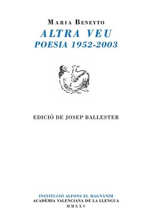 ALTRA VEU. POESIA (1952-2003) | 9788411560887 | BENEYTO I CUÑAT, MARIA | Llibreria Online de Banyoles | Comprar llibres en català i castellà online