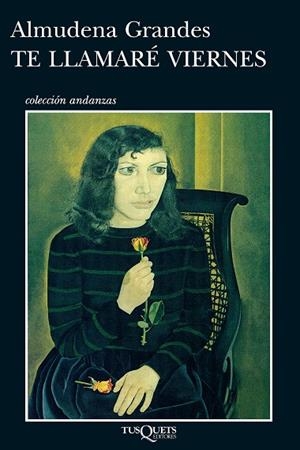 TE LLAMARÉ VIERNES | 9788472231887 | GRANDES, ALMUDENA | Llibreria L'Altell - Llibreria Online de Banyoles | Comprar llibres en català i castellà online - Llibreria de Girona