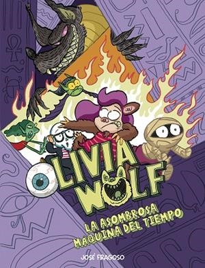 OLIVIA WOLF. LA ASOMBROSA MÁQUINA DEL TIEMPO | 9788410406124 | FRAGOSO, JOSÉ | Llibreria Online de Banyoles | Comprar llibres en català i castellà online