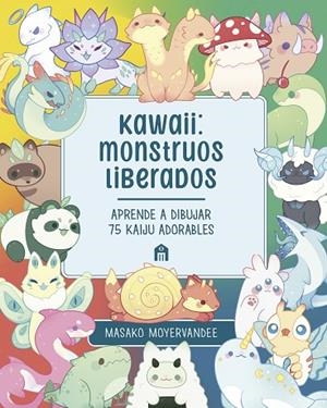 KAWAII: MONSTRUOS LIBERADOS | 9791259577528 | MOYERVANDEE, MASAKO | Llibreria Online de Banyoles | Comprar llibres en català i castellà online