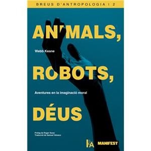 ANIMALS, ROBOTS, DÉUS | 9791388244018 | KEANE, WEBB | Llibreria Online de Banyoles | Comprar llibres en català i castellà online