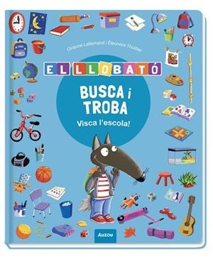 BUSCA I TROBA LLOBATÓ. VISCA L’ESCOLA! | 9791039583374 | LALLEMAND, ORIANNE/THUILLIER, ÉLÉONORE | Llibreria Online de Banyoles | Comprar llibres en català i castellà online