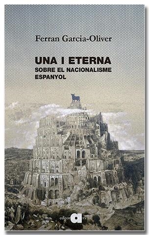 UNA I ETERNA. SOBRE EL NACIONALISME ESPANYOL | 9791387680213 | GARCIA-OLIVER I GARCIA, FERRAN | Llibreria L'Altell - Llibreria Online de Banyoles | Comprar llibres en català i castellà online - Llibreria de Girona