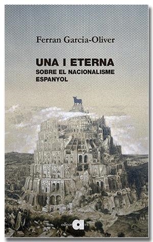 UNA I ETERNA. SOBRE EL NACIONALISME ESPANYOL | 9791387680213 | GARCIA-OLIVER I GARCIA, FERRAN | Llibreria Online de Banyoles | Comprar llibres en català i castellà online