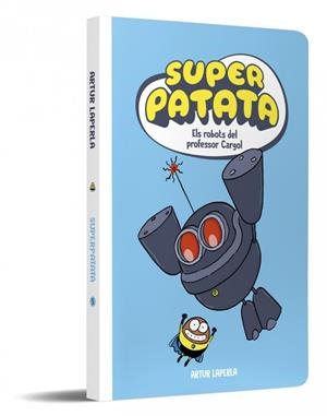 SUPERPATATA 5 - ELS ROBOTS DEL PROFESSOR CARGOL (NOVA EDICIÓ) | 9788448874636 | LAPERLA, ARTUR | Llibreria Online de Banyoles | Comprar llibres en català i castellà online