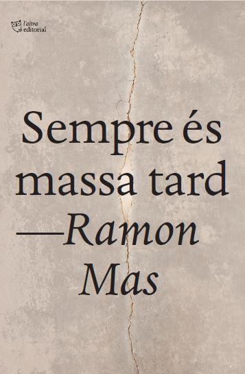 SEMPRE ÉS MASSA TARD | 9791387672669 | MAS BAUCELLS, RAMON | Llibreria Online de Banyoles | Comprar llibres en català i castellà online