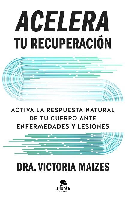 ACELERA TU RECUPERACIÓN | 9788413445410 | MAIZES, VICTORIA | Llibreria Online de Banyoles | Comprar llibres en català i castellà online