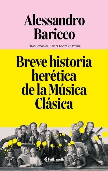BREVE HISTORIA HERÉTICA DE LA MÚSICA CLÁSICA | 9791388111044 | BARICCO, ALESSANDRO | Llibreria Online de Banyoles | Comprar llibres en català i castellà online