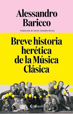 BREVE HISTORIA HERÉTICA DE LA MÚSICA CLÁSICA | 9791388111044 | BARICCO, ALESSANDRO | Llibreria Online de Banyoles | Comprar llibres en català i castellà online