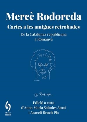 MERCÈ RODOREDA. CARTES A LES AMIGUES RETROBADES | 9791399141658 | RODOREDA GURGUÍ, MERCÈ/AMAT, SUSINA/FRANQUESA, JULIETA/MANRUBIA, CARME | Llibreria L'Altell - Llibreria Online de Banyoles | Comprar llibres en català i castellà online - Llibreria de Girona