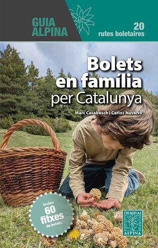 BOLETS EN FAMILIA PER CATALUNYA | 9788470111860 | CASABOSCH, MARC/NAVARRO, CARLOS | Llibreria Online de Banyoles | Comprar llibres en català i castellà online