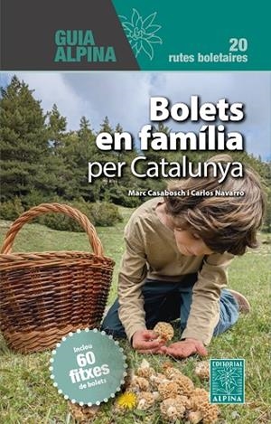 BOLETS EN FAMILIA PER CATALUNYA | 9788470111860 | CASABOSCH, MARC/NAVARRO, CARLOS | Llibreria Online de Banyoles | Comprar llibres en català i castellà online