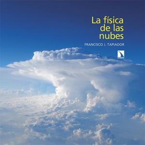 FÍSICA DE LAS NUBES, LA | 9788410673724 | TAPIADOR, FRANCISCO J. | Llibreria Online de Banyoles | Comprar llibres en català i castellà online