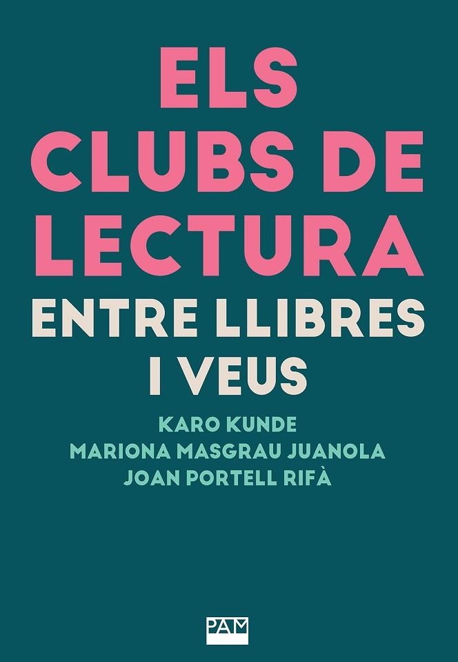 CLUBS DE LECTURA, ELS | 9788491914235 | KUNDE, KARO/MASGRAU JUANOLA, MARIONA/PORTELL RIFÀ, JOAN | Llibreria Online de Banyoles | Comprar llibres en català i castellà online