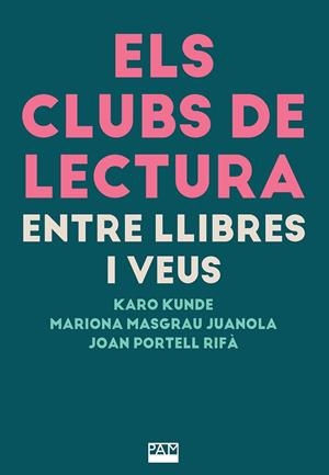 CLUBS DE LECTURA, ELS | 9788491914235 | KUNDE, KARO/MASGRAU JUANOLA, MARIONA/PORTELL RIFÀ, JOAN | Llibreria Online de Banyoles | Comprar llibres en català i castellà online