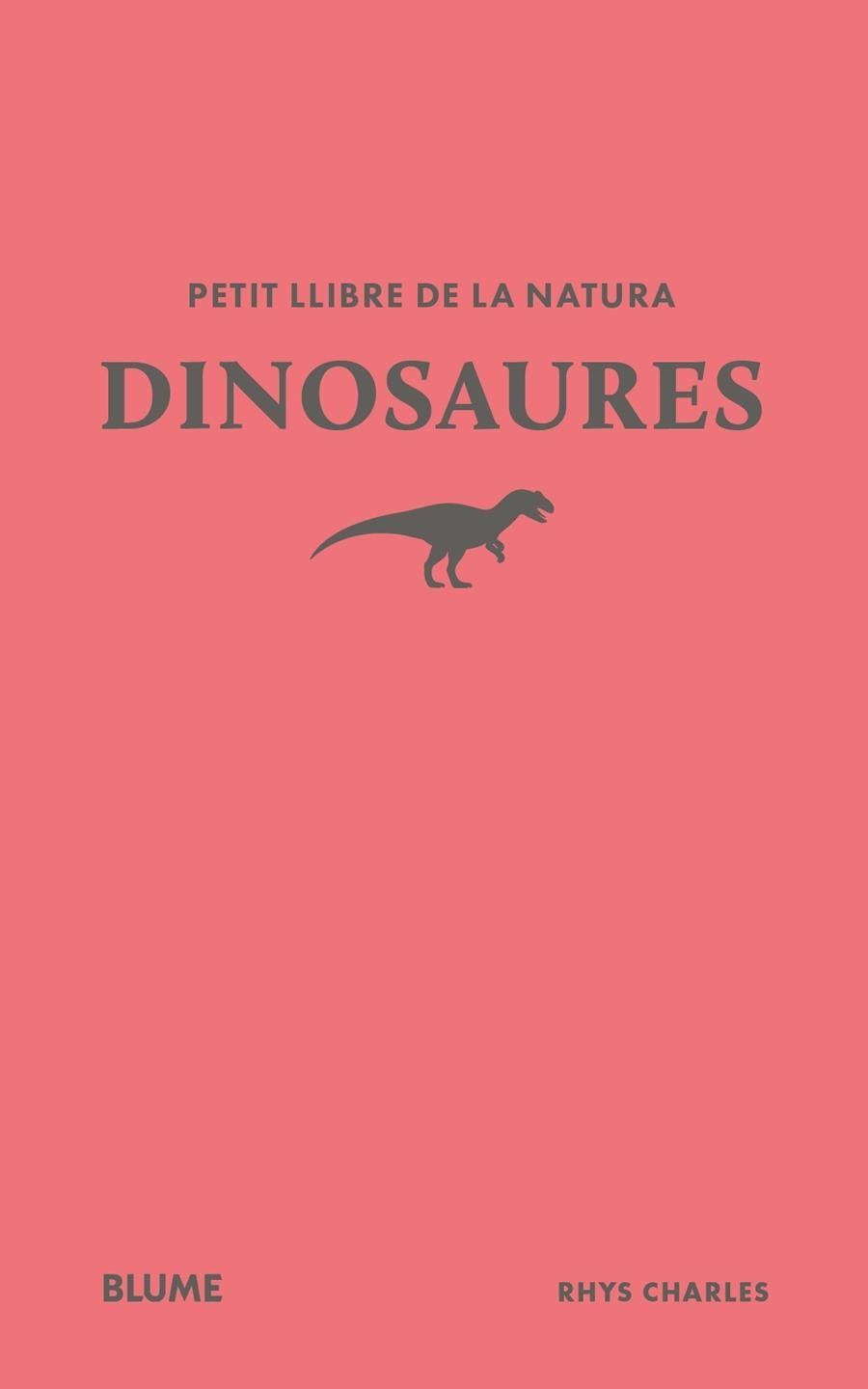 PETIT LLIBRE DE LA NATURA. DINOSAURES | 9791388023477 | CHARLES, RHYS | Llibreria L'Altell - Llibreria Online de Banyoles | Comprar llibres en català i castellà online - Llibreria de Girona
