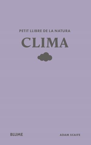 PETIT LLIBRE DE LA NATURA. CLIMA | 9791388023491 | SCAIFE, ADAM | Llibreria L'Altell - Llibreria Online de Banyoles | Comprar llibres en català i castellà online - Llibreria de Girona
