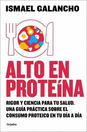 ALTO EN PROTEÍNA | 9788425374135 | GALANCHO, ISMAEL | Llibreria L'Altell - Llibreria Online de Banyoles | Comprar llibres en català i castellà online - Llibreria de Girona
