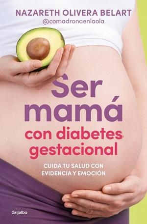 SER MAMÁ CON DIABETES GESTACIONAL. CUIDA TU SALUD CON EVIDENCIA Y EMOCIÓN | 9788425372230 | OLIVERA BELART (@COMADRONAENLAOLA), NAZARETH | Llibreria L'Altell - Llibreria Online de Banyoles | Comprar llibres en català i castellà online - Llibreria de Girona
