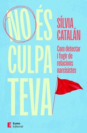 NO ÉS CULPA TEVA | 9788497669061 | CATALÁN NAVARRO, SÍLVIA | Llibreria Online de Banyoles | Comprar llibres en català i castellà online