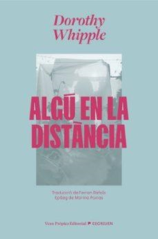 ALGÚ EN LA DISTÀNCIA | 9791399254211 | WHIPPLE, DOROTHY | Llibreria Online de Banyoles | Comprar llibres en català i castellà online