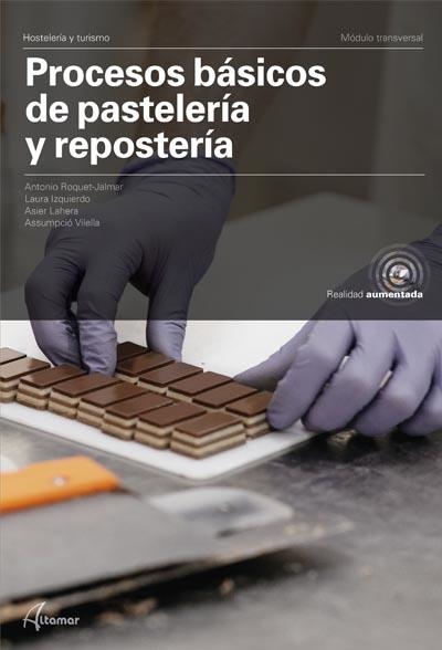 PROCESOS BÁSICOS DE PASTELERÍA Y REPOSTERÍA | 9788417872915 | A. ROQUET, A. LAHERA, L. IZQUIERDO, A. VILELLA | Llibreria Online de Banyoles | Comprar llibres en català i castellà online