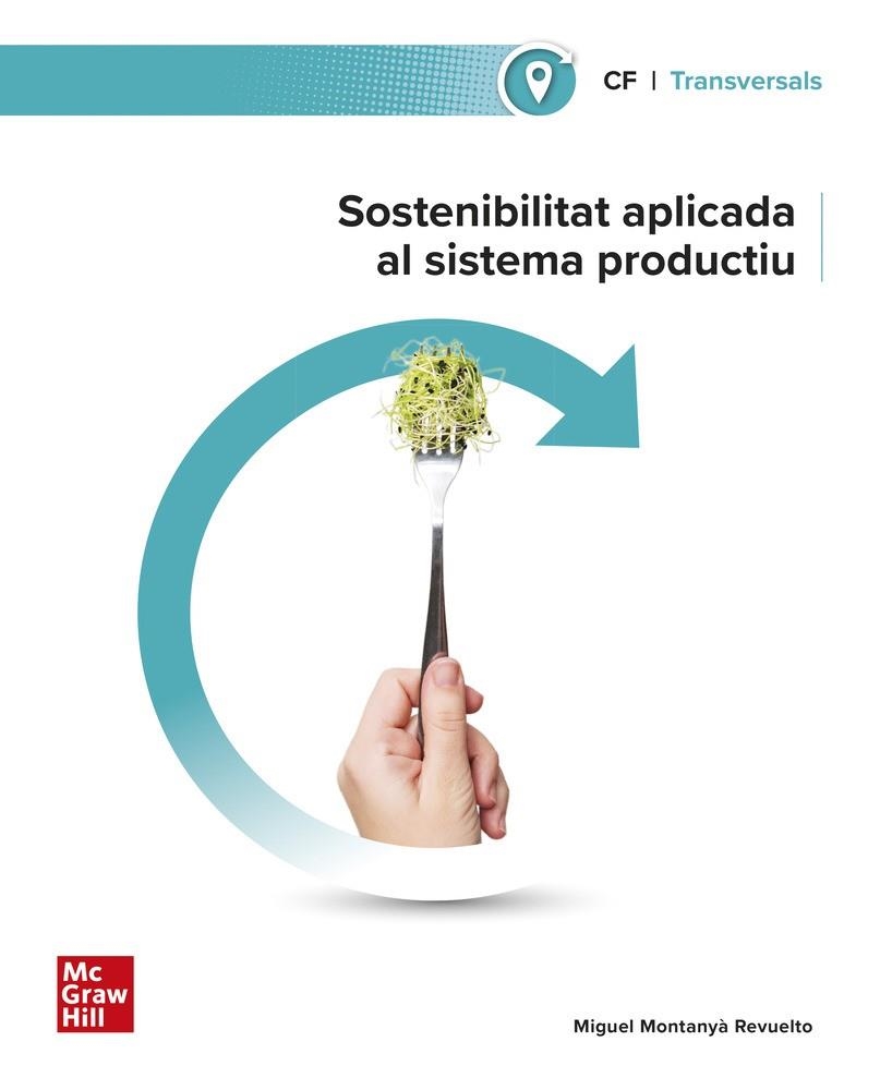 SOSTENIBILITAT APLICADA AL SISTEMA PRODUCTIU | 9788448642723 | MONTANYA REVUELTO, MIGUEL | Llibreria Online de Banyoles | Comprar llibres en català i castellà online
