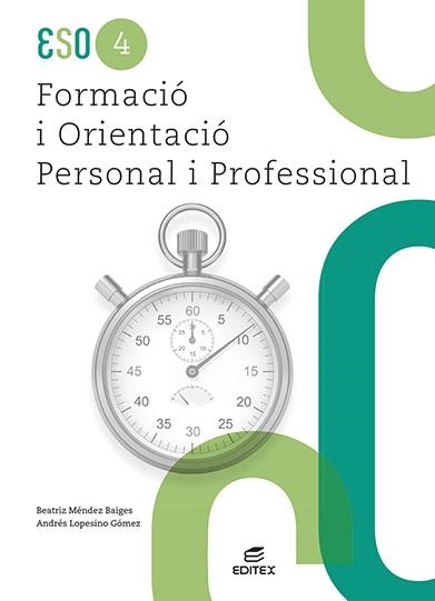 FORMACIÓ I ORIENTACIÓ PERSONAL I PROFESSIONAL 4º ESO | 9788411346559 | MÉNDEZ BAIGES, BEATRIZ/LOPESINO GÓMEZ, ANDRÉS | Llibreria L'Altell - Llibreria Online de Banyoles | Comprar llibres en català i castellà online - Llibreria de Girona