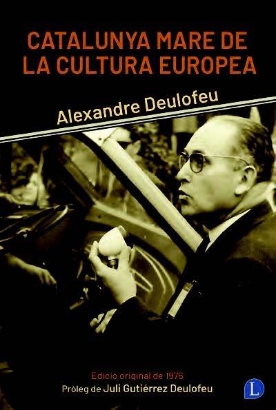 CATALUNYA MARE DE LA CULTURA EUROPEA | 9791399108743 | DEULOFEU, ALEXANDRE | Llibreria L'Altell - Llibreria Online de Banyoles | Comprar llibres en català i castellà online - Llibreria de Girona