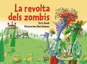 LA REVOLTA DELS ZOMBIS | 9788491914259 | GOMÀ I RIBAS, ENRIC | Llibreria L'Altell - Llibreria Online de Banyoles | Comprar llibres en català i castellà online - Llibreria de Girona
