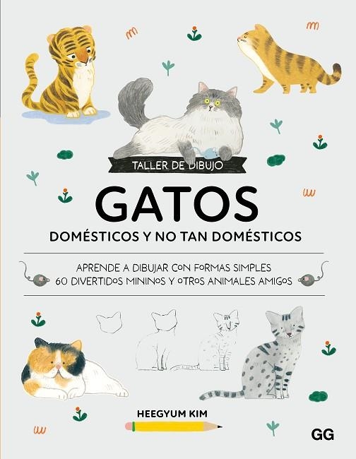 TALLER DE DIBUJO: GATOS DOMÉSTICOS Y NO TAN DOMÉSTICOS | 9788425236464 | KIM, HEEGYUM | Llibreria Online de Banyoles | Comprar llibres en català i castellà online