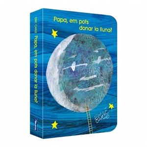 PAPA, EM POTS DONAR LA LLUNA? | 9788448873462 | CARLE, ERIC | Llibreria Online de Banyoles | Comprar llibres en català i castellà online