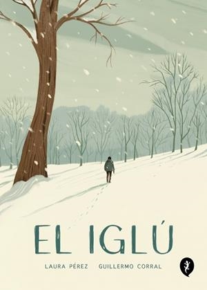 EL IGLÚ | 9788418347986 | CORRAL, GUILLERMO/PÉREZ, LAURA | Llibreria Online de Banyoles | Comprar llibres en català i castellà online