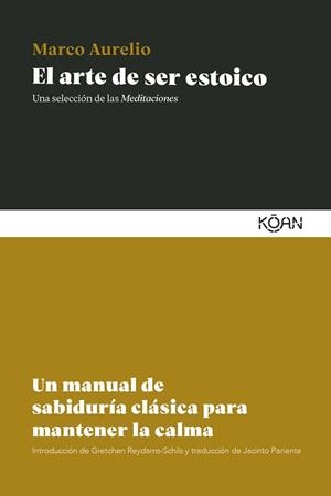 EL ARTE DE SER ESTOICO | 9788410358485 | MARCO AURELIO | Llibreria Online de Banyoles | Comprar llibres en català i castellà online