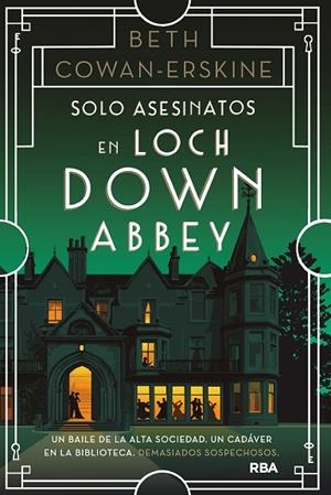 SOLO ASESINATOS EN LOCH DOWN ABBEY | 9788411326094 | COWAN-ERSKINE, BETH | Llibreria L'Altell - Llibreria Online de Banyoles | Comprar llibres en català i castellà online - Llibreria de Girona