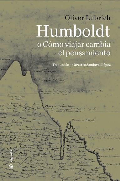HUMBOLDT O CÓMO VIAJAR CAMBIA EL PENSAMIENTO | 9788419794772 | LUBRICH, OLIVER | Llibreria Online de Banyoles | Comprar llibres en català i castellà online