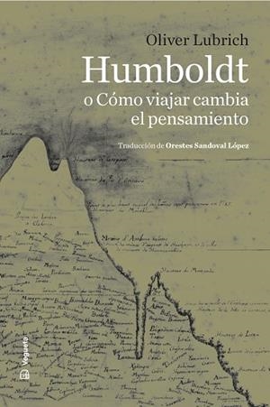 HUMBOLDT O CÓMO VIAJAR CAMBIA EL PENSAMIENTO | 9788419794772 | LUBRICH, OLIVER | Llibreria Online de Banyoles | Comprar llibres en català i castellà online
