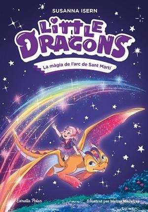 LITTLE DRAGONS 7. LA MÀGIA DE L'ARC DE SANT MARTÍ | 9791387783754 | ISERN, SUSANNA/MACEIRAS SOARES, MELISA | Llibreria Online de Banyoles | Comprar llibres en català i castellà online