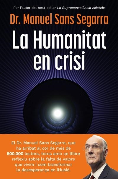 LA HUMANITAT EN CRISI | 9788466435475 | DR. MANUEL SANS SEGARRA | Llibreria Online de Banyoles | Comprar llibres en català i castellà online