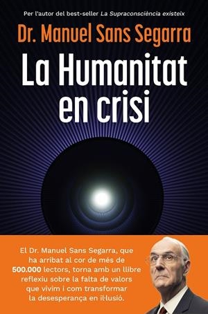 LA HUMANITAT EN CRISI | 9788466435475 | DR. MANUEL SANS SEGARRA | Llibreria Online de Banyoles | Comprar llibres en català i castellà online