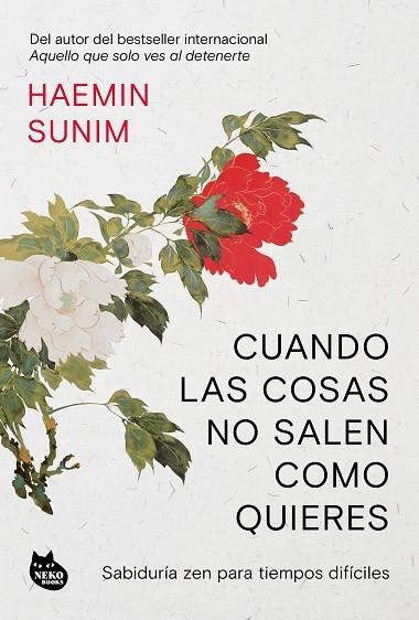 CUANDO LAS COSAS NO SALEN COMO QUIERES | 9788410427556 | SUNIM, HAEMIN | Llibreria L'Altell - Llibreria Online de Banyoles | Comprar llibres en català i castellà online - Llibreria de Girona