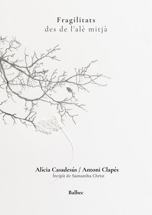 FRAGILITATS | 9791388382017 | CLAPÉS, ANTONI/CASADESÚS, ALÍCIA | Llibreria Online de Banyoles | Comprar llibres en català i castellà online