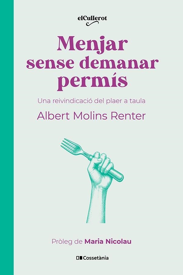 MENJAR SENSE DEMANAR PERMÍS | 9788413566283 | MOLINS RENTER, ALBERT | Llibreria Online de Banyoles | Comprar llibres en català i castellà online
