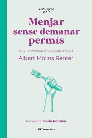 MENJAR SENSE DEMANAR PERMÍS | 9788413566283 | MOLINS RENTER, ALBERT | Llibreria Online de Banyoles | Comprar llibres en català i castellà online